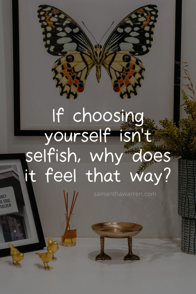 choosing yourself isn't selfish