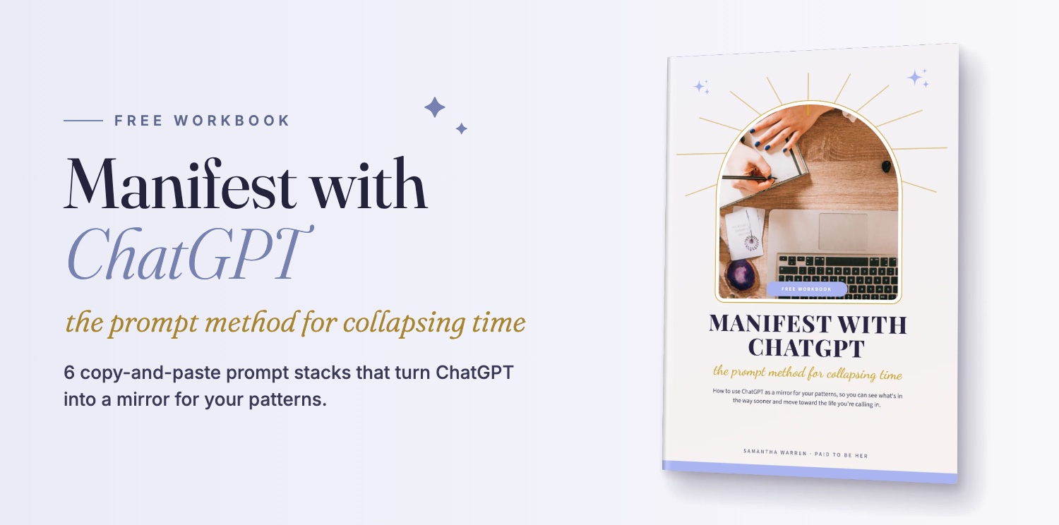 Free workbook: Manifest with ChatGPT, the prompt method for collapsing time, by Samantha Warren