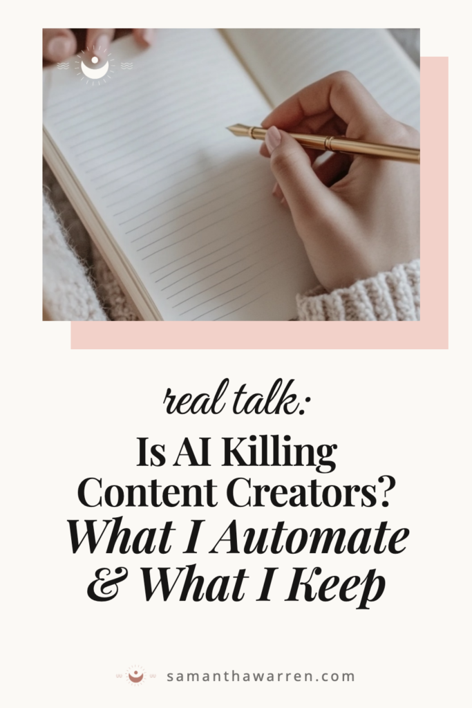 Is AI killing content creators? Pin graphic of a hand writing in a lined notebook with a gold pen, over a blush block, with the headline What I Automate and What I Keep