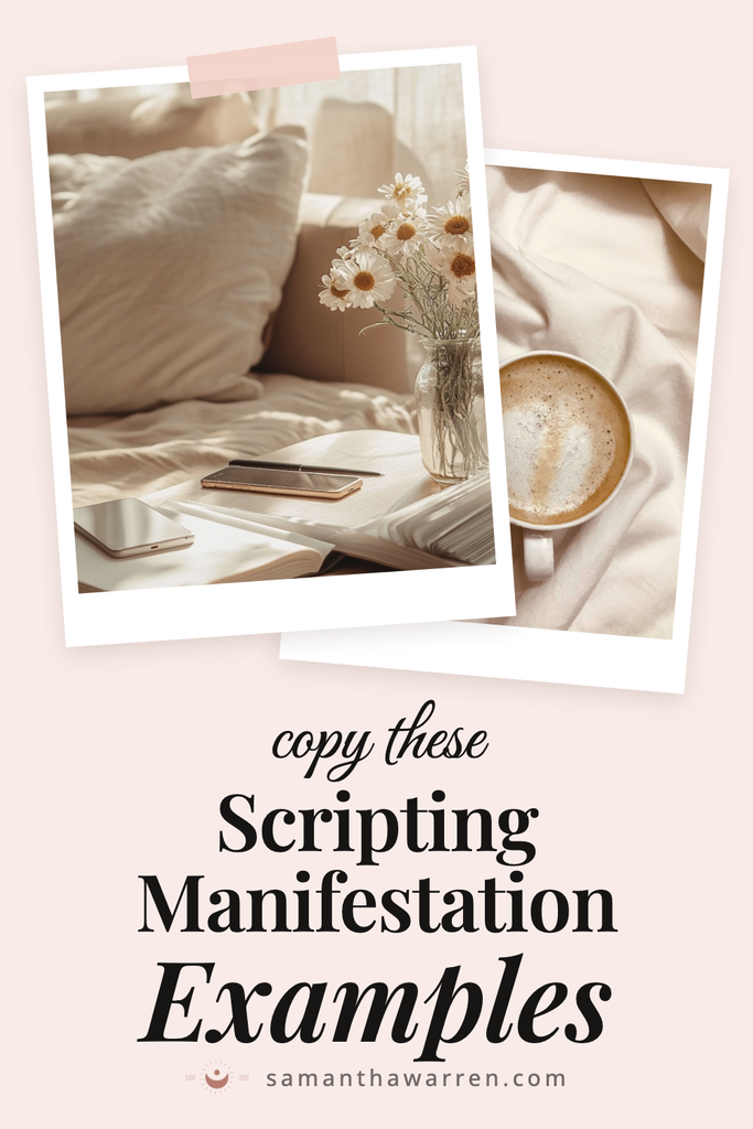 Scripting manifestation examples you can copy. Pin graphic with two polaroid photos of a cozy bed with a notebook, flowers and a latte, over a blush background.